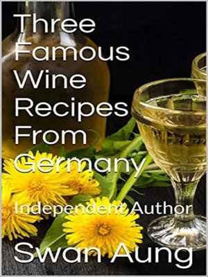cover image of Three Famous Wine Recipes From Germany